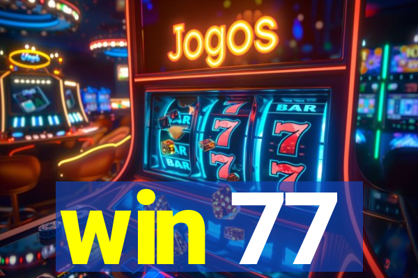 win 77